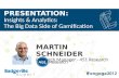 Badgeville Summit, Engage 2012 - PRESENTATION:   Insights & Analytics:  The Big Data Side of Gamification