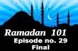 Ramadan 101 Episode No. 29 Final