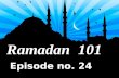 Ramadan 101 Episode No. 24