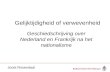 Gelijktijdigheid of verwevenheid Geschiedschrijving over Nederland en Frankrijk na het nationalisme Joost Rosendaal.