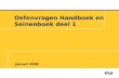 Oefenvragen Handboek en Seinenboek deel 1 Januari 2008.