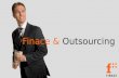 Finace & Outsourcing. Finace: Think Build Operate  Wat doet Finace  Advies  Implementatie  Outsourcing  800 medewerkers  Branches  Handel, Industrie,