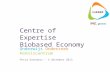 Centre of Expertise Biobased Economy Onderwijs Onderzoek Kenniscentrum Petra Koenders – 3 december 2013.