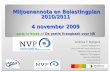 Miljoenennota en Belastingplan 2010/2011 4 november 2009  De gratis Vraagbaak voor HR  Andries F. Bongers Directeur FreeBeans.