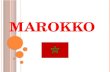 M AROKKO. A LGEMEEN Naam Marokko Marrakesh (hoofdstad) = mur (n) akush = land van god in het Berbers (door de Spanjaarden) Marokko = Magreb = land.