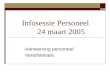 Infosessie Personeel 24 maart 2005 - Aanwerving personeel - Verlofstelsels.