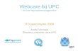 Webcare bij UPC “on-line reputatiemanagement” ITO jaarcongres 2008 André Vermaat Directeur customer care UPC.