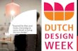 WAT IS DUTCH DESIGN WEEK De Dutch Design Week is het grootste designevenement van Nederland. Ongeveer 1.500 vormgevers uit binnen- en buitenland laten.