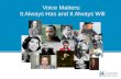Voice Matters: It Always Has and It Always Will