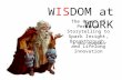 WISDOM AT WORK: The Power of Personal Storytelling to Spark Insight, Breakthrough, and Lifelong Innovation