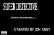Super Detective (Murder at the Coffee Shop)