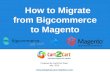 How to Migrate from Bigcommerce to Magento