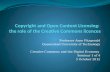 Copyright and Open Content Licensing: the role of the Creative Commons licences