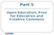 Part Five - 'Open Education, Free for Education and Creative Commons'