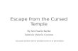 Escape from the Cursed Temple (with solutions)