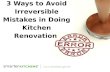 3 Ways to Avoid Irreversible Mistakes in Doing Kitchen Renovation