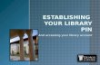 Establish your Library PIN and accessing your online Library account.