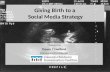 Giving birth to a social media strategy NCIHC