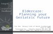 Eldercare: Planning Your Geriatric Future