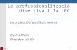 La Professionalització Directiva i el projecte LEC