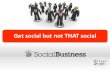 BLUG 2012: Get social but not THAT social