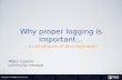 Why proper logging is important