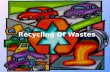 Recycling of waste