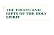 The Fruits And Gifts Of The Holy Spirit