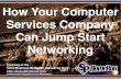 How Your Computer Services Company Can Jump Start Networking (Slides)