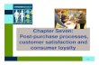 BB Chapter Seven : Post Purchase Processes, Customer Satisfaction and Loyalty