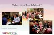 2013   what is a teach meet - schoolnet sa