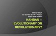 Kanban - Evolutionary or Revolutionary?