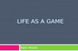 Life as a game