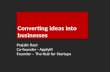 Converting ideas into businesses