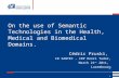 On the use of Semantic Technologies in the Health, Medical and Biomedical Domains