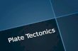 7. plate tectonics notes