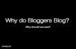 Why do bloggers blog? And why brands should care