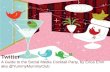 Twitter: A Guide to the Social Media Cocktail Party