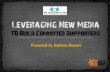 Leveraging New Media To Build Committed Supporters