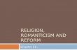 His 121 chapter 13  religion, romanticism and reform
