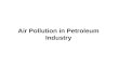 Air pollution in petroleum industry
