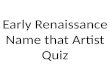 Early renaissance guess the artist quiz power point