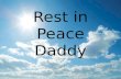 Rest in peace daddy