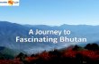 Fascinating bhutan
