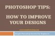 Photoshop Tips - How To Improve Your Designs