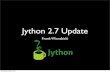 Jython 2.7 and techniques for integrating with Java - Frank Wierzbicki