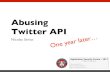 ASFWS 2013 Rump Session - Abusing Twitter API One year later… Nicolas Seriot