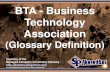 BTA - Business Technology Association (Glossary Definition) (Slides)