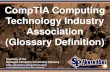 CompTIA Computing Technology Industry Association (Glossary Definition) (Slides)