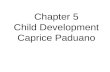 Child development, chapter 5, Caprice Paduano